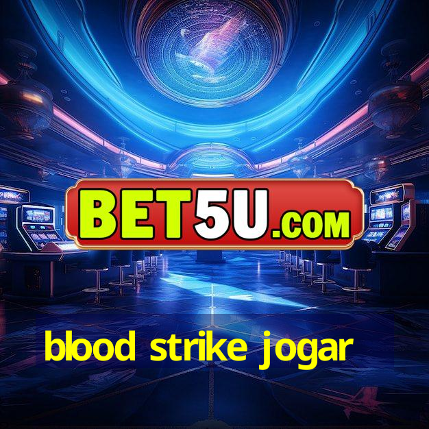 blood strike jogar